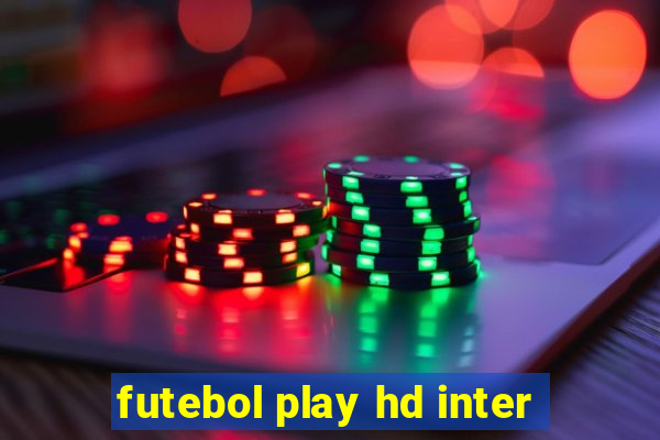 futebol play hd inter